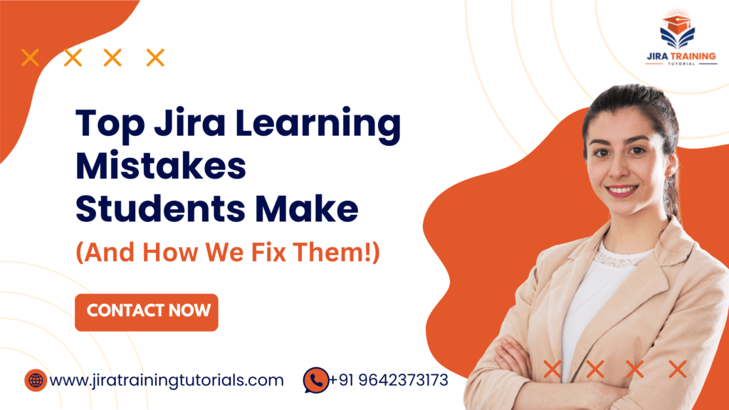 7 Common Jira Learning Mistakes Students Make — And How We Help You Avoid Them