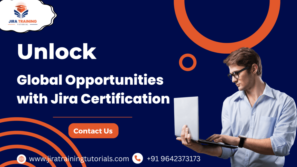How Our Jira Certification Course Prepares You for Global Job Markets